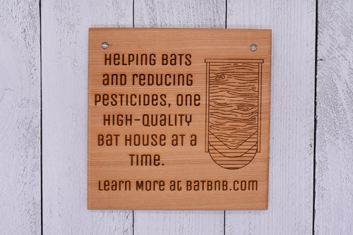 Cedar Sign: Benefits of a Bat House 1 - BatBnB